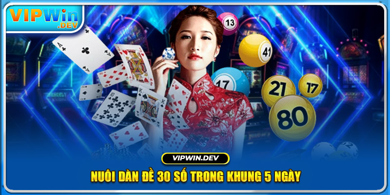 Nuôi dàn đề 30 số trong khung 5 ngày